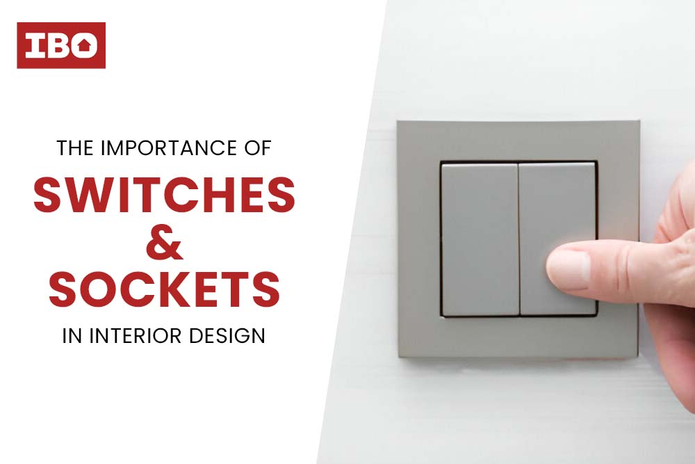 The Importance of Switches and Sockets in Interior Design